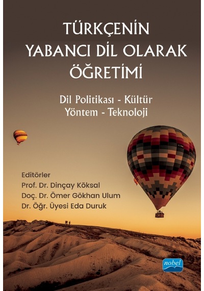 Türkçenin Yabancı Dil Olarak Öğretimi: Dil Politikası  - Kültür  - Yöntem  - Teknoloji - Nobel Akademik Yayıncılık