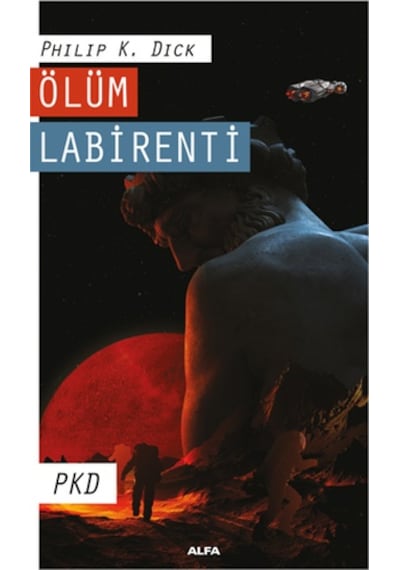 Ölüm Labirenti - Philip K. Dick - Alfa Yayıncılık