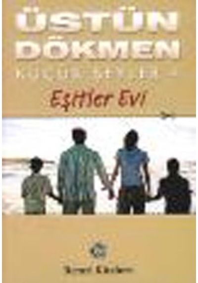 Küçük Şeyler 4 - Eşitler Evi - Üstün Dökmen - Remzi Kitabevi