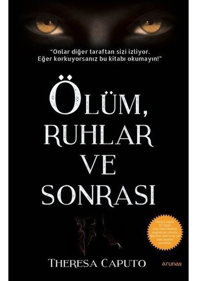 Ölüm Ruhlar ve Sonrası - Theresa Caputo - Arunas Yayıncılık