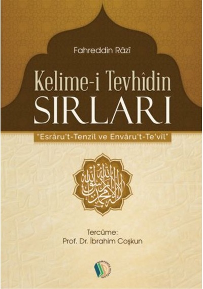 Kelime-i Tevhidin Sırları - Fahreddin Râzî 9789944837217