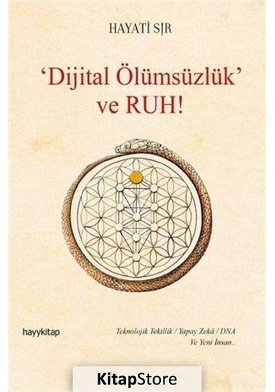 Dijital Ölümsüzlük Ve Ruh / Hayati Sır