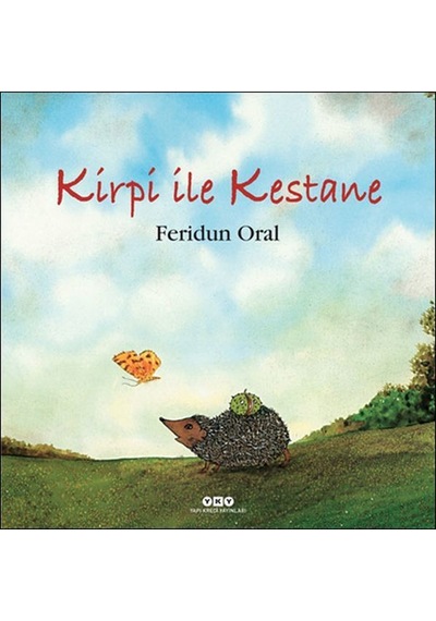 Kirpi ile Kestane - Feridun Oral - Yapı Kredi Yayınları