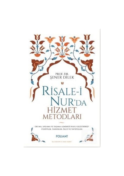 Risale-i Nur'da Hizmet Metodları - Şener Dilek - Foliant