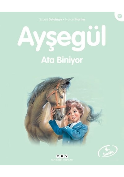 Ayşegül 33 Ata Biniyor - Gilbert Delahaye -  Marcel Marlier - Yapı Kredi Yayınları
