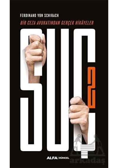 Suç 2 - Bir Ceza Avukatından Gerçek Hikayeler - Ferdinand Von Schirach - Alfa Yayıncılık