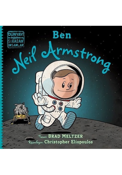 Ben Neil Armstrong - Dünyayı Değiştiren Sıradan İnsanlar - Brad Meltzer - İndigo Çocuk