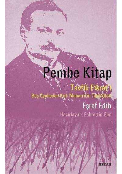 Pembe Kitap Tevfik Fikret'i Beş Cepheden Kırk Muharririn Tenkidleri