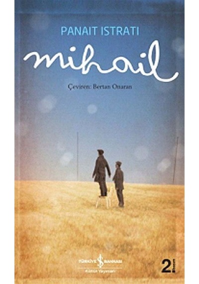Mihail - Panait Istrati - İş Bankası Kültür Yayınları
