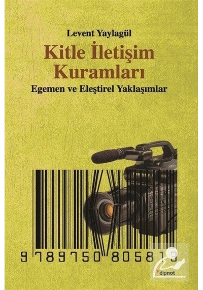 Kitle İletişim Kuramları / Levent Yaylagül