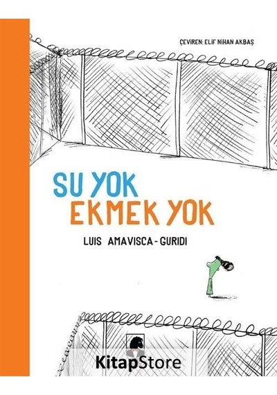Kitapstore Su Yok Ekmek Yok / Luis Amavisca