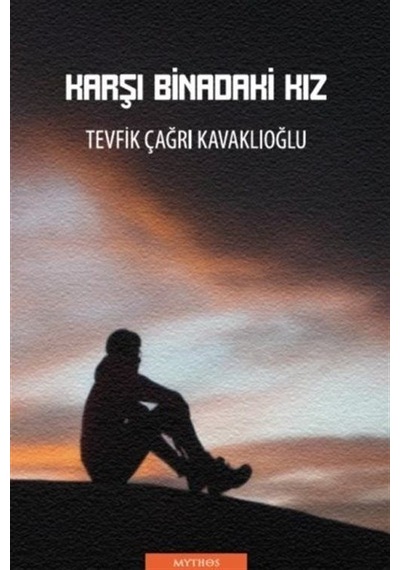 Karşı Binadaki Kız - Tevfik Çağrı Kavaklıoğlu - Mythos Kitap