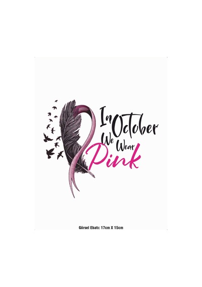 Ütü İle Yapışan Tekstil Dtf Transfer Baskı In October We Wear Pink