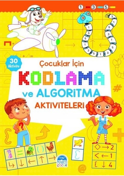 Çocuklar İçin Kodlama ve Algoritma Aktiviteleri - Sarı- Martı Yayınları