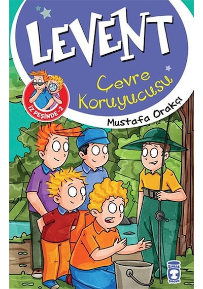 Levent İz Peşinde 2 - Çevre Koruyucusu - Mustafa Orakçı - Timaş Çocuk