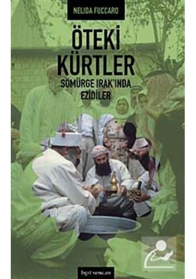 Öteki Kürtler - Sömürge Irak'ında Ezilenler - Nelida Fuccaro - BGST