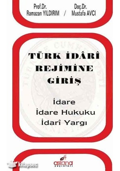 Türk İdari Rejimine Giriş Astana Yayınları