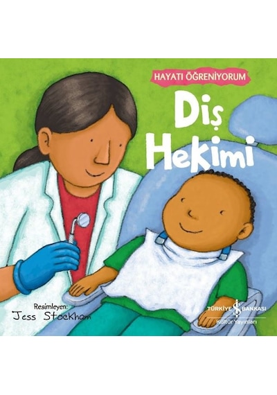 Diş Hekimi - Hayatı Öğreniyorum- İş Bankası Kültür Yayınları