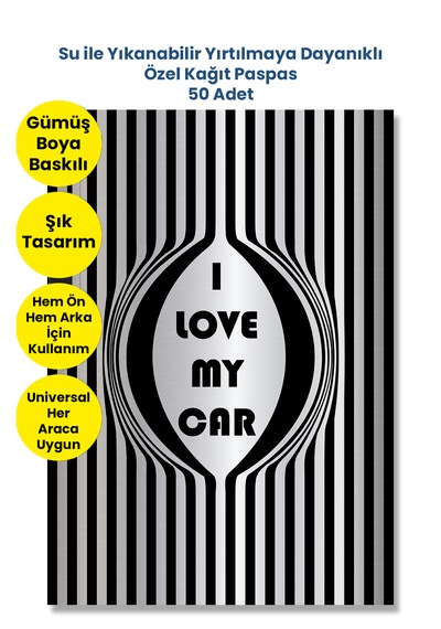 Suya Dayanıklı Yıkanır I Love My Car Oto Paspas Kağıdı Siyah Gümüş Baskı Kağıt 50 Adet 35x50cm