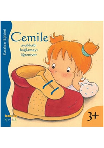 Cemile Ayakkabı Bağlamayı Öğreniyor - Aline de Petingy - Kaknüs Yayınları
