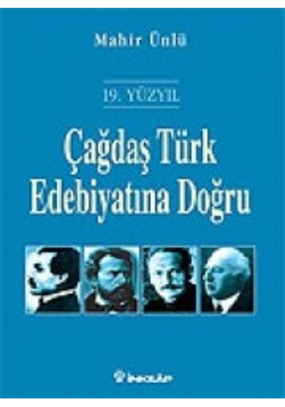 Çağdaş Türk Edebiyatına Doğru - Mahir Ünlü - İnkılap Kitabevi