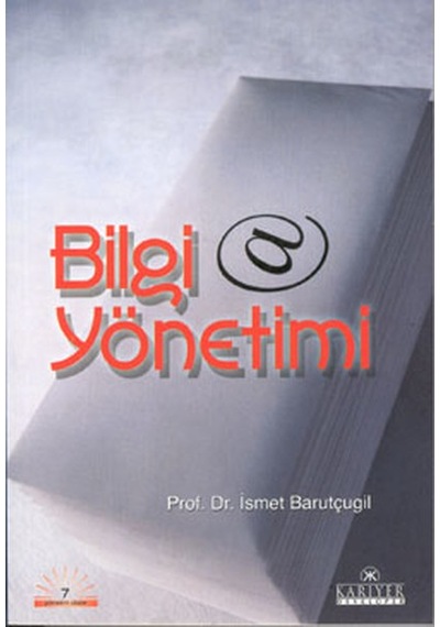 Bilgi Yönetimi - Prof. Dr. Ismet Barutçugil
