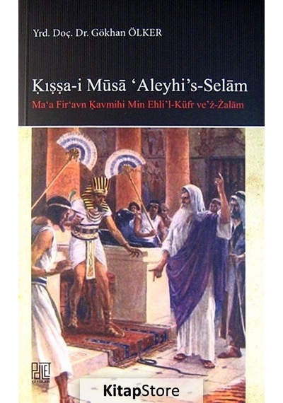 Kıssa -i Musa Aleyhi's Selam  - Gökhan Ölker  - Palet Yayınları