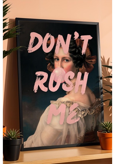 Dont Rush Me Pembe Sakız Balonlu Kadın Çerçeveli Tablo Genç Odası Dekoru Klasik Portre Altered Art
