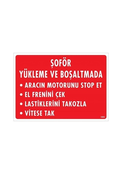 Şoför Yükleme Ve Boşaltmada Uyarı Levhası 25x35 Kod:1553 - Zmff-286553
