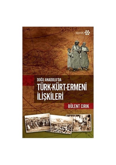 Doğu Anadolu'da Etnik İlişkiler: Türk, Kürt Ve Ermeni Dinamikleri