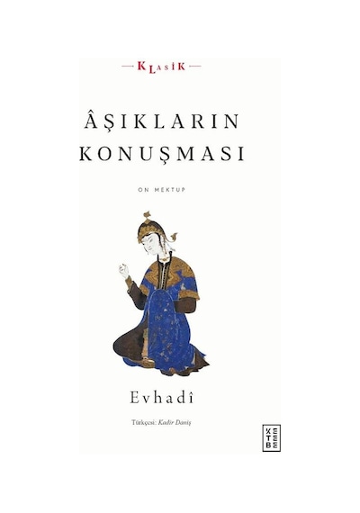 Aşıkların Konuşması - On Mektup - Evhadi - Ketebe