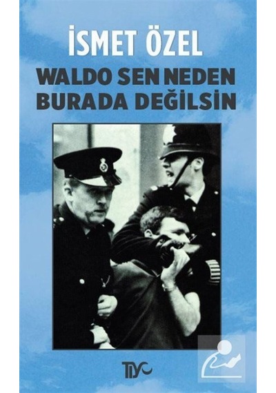 Waldo Sen Neden Burada Değilsin / Ismet Özel