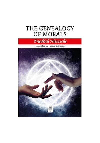 The Genealogy of Morals - Friedrich Nietzsche - Platanus Publishing