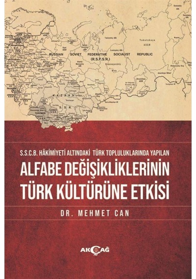 Alfabe Değişikliklerinin Türk Kültürüne Etkisi - Mehmet Can - Akçağ Yayınları