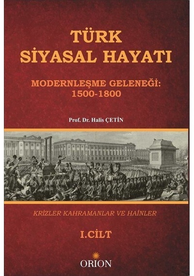Türk Siyasal Hayatı - 1 Modernleşme Geleneği 1500-1800 / Halis...