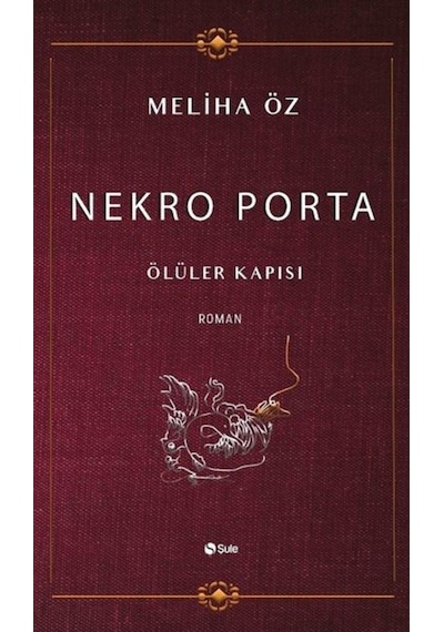 Nekro Porta-Ölüler Kapısı - Meliha Öz - Şule Yayınları