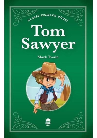 Tom Sawyer - Klasik Eserler Dizisi - Mark Twain - Ema Genç