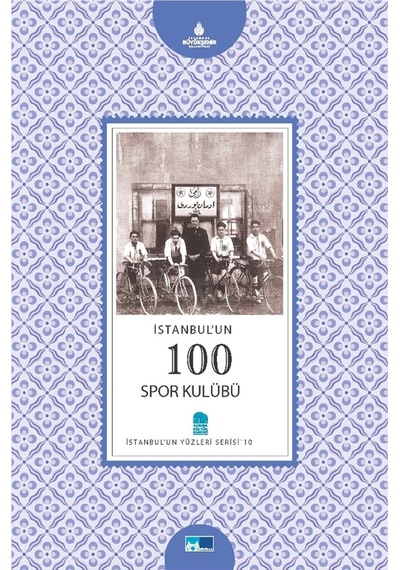 İstanbul´Un 100 Spor Kulübü - İstanbul'Un Yüzleri Serisi