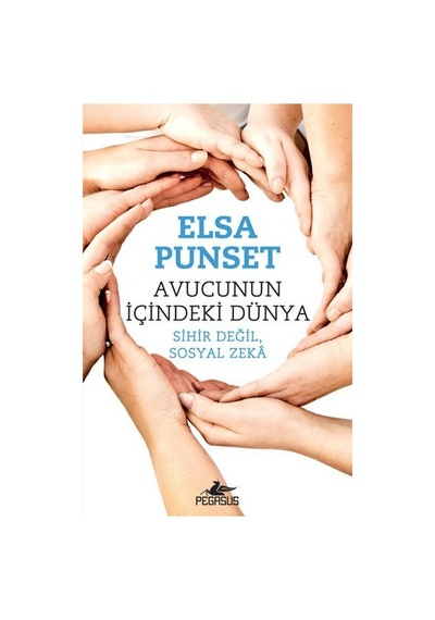 Avucunun İçindeki Dünya - Elsa Punset - Pegasus