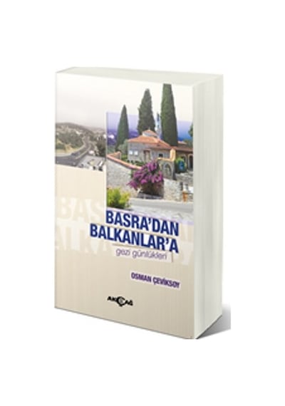 Basra'dan Balkanlar'A Gezi Günlükleri