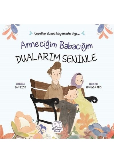 Anneciğim Babacığım Dualarım Seninle - Sait Köşk - Karavan Çocuk