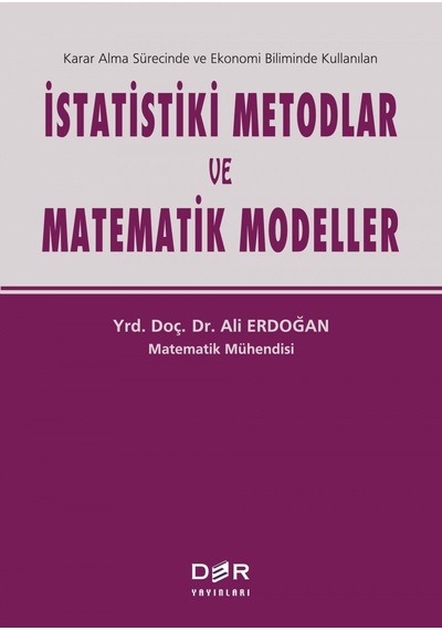 İstatistiki Metodlar Ve Matematik Modeller: Karar Alma Sürecinde Ve Ekonomi Biliminde Kullanılan Sku: Mırstk2728f34ed6