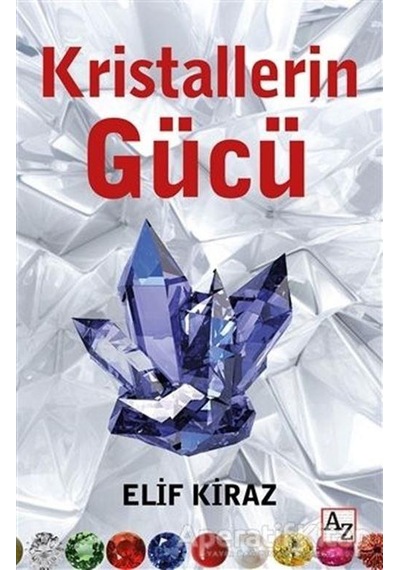 Kristallerin Gücü - Elif Kiraz - Az Kitap