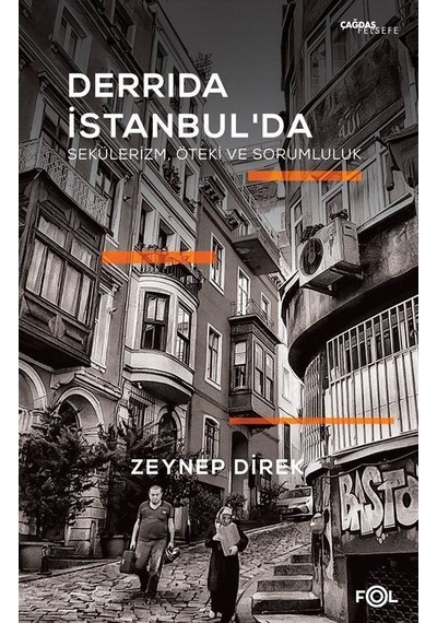 Derrida İstanbul'da: Sekülerizm Öteki ve Sorumluluk - Zeynep Direk - Fol Kitap