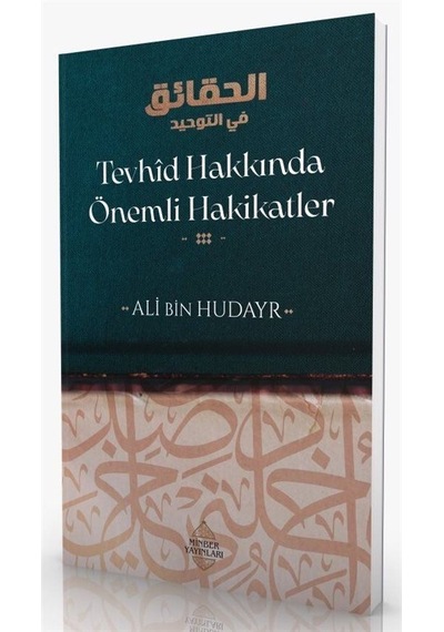 Tevhîd Hakkında Önemli Hakikatler / Şeyh Ali bin Hudayr el-Hudayr