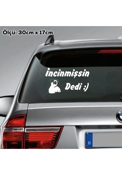 Incinmişsin Dedi Sticker Oto Sticker Arma Sticker Araba Sticker