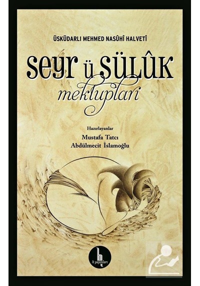Seyr ü Süluk Mektupları - Üsküdarlı Mehmed Nasühi Halveti - H Yayınları