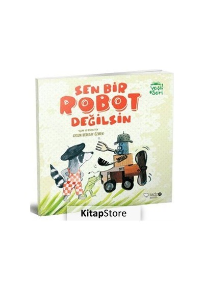 Sen Bir Robot Değilsin / Aysun Berktay Özmen