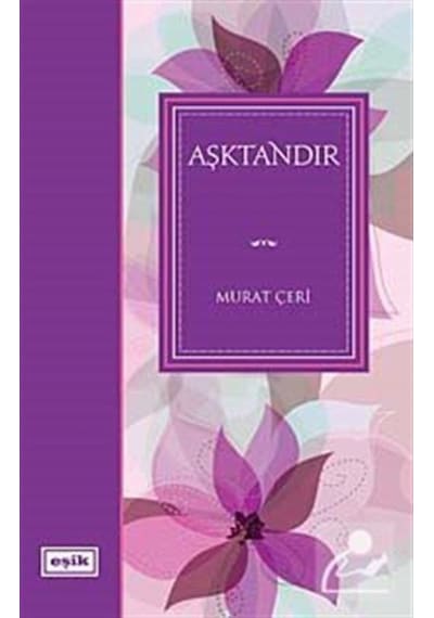 Aşktandır - Murat Çeri - Eşik Yayınları