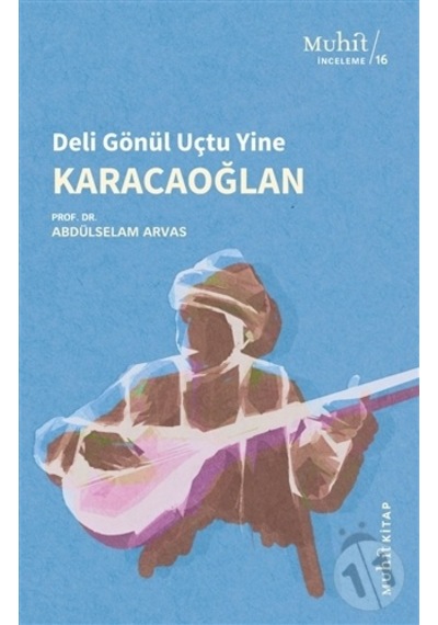 Karacaoğlan - Deli Gönül Uçtu Yine - Abdülselam Arvas - Muhit Kitap
